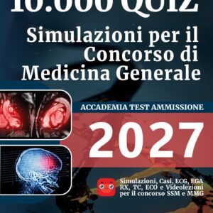 10.000 QUIZ – Simulazioni per il Concorso di Medicina Generale